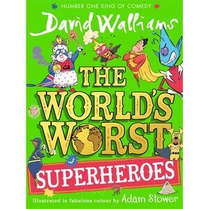 The World's Worst Superheroes -- David Walliams